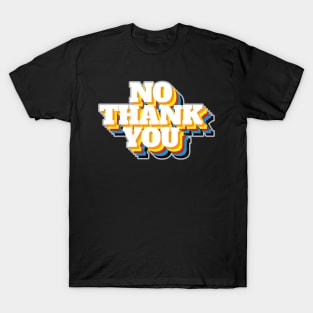 No Thank You Rainbow T-Shirt